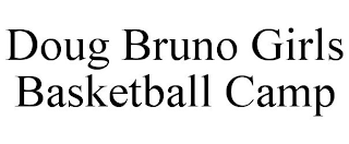 DOUG BRUNO GIRLS BASKETBALL CAMP