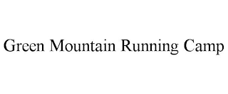 GREEN MOUNTAIN RUNNING CAMP