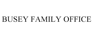 BUSEY FAMILY OFFICE