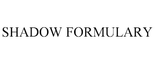 SHADOW FORMULARY