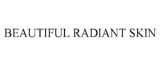 BEAUTIFUL RADIANT SKIN