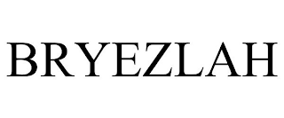 BRYEZLAH