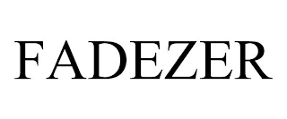 FADEZER