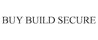 BUY BUILD SECURE