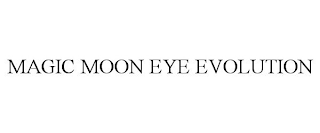 MAGIC MOON EYE EVOLUTION