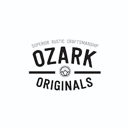 OZARK ORIGINALS SUPERIOR RUSTIC CRAFTSMANSHIP