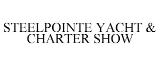 STEELPOINTE YACHT & CHARTER SHOW