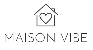 MAISON VIBE