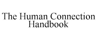 THE HUMAN CONNECTION HANDBOOK