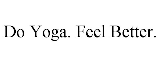 DO YOGA. FEEL BETTER.