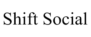 SHIFT SOCIAL