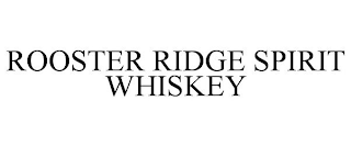 ROOSTER RIDGE SPIRIT WHISKEY