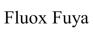 FLUOX FUYA