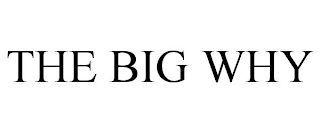 THE BIG WHY