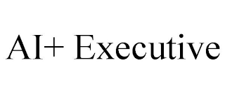 AI+ EXECUTIVE