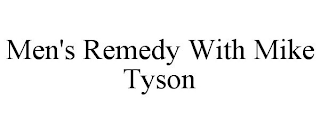 MEN'S REMEDY WITH MIKE TYSON