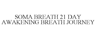 SOMA BREATH 21 DAY AWAKENING BREATH JOURNEY