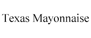 TEXAS MAYONNAISE
