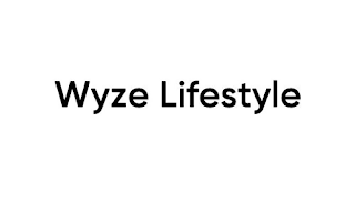 WYZE LIFESTYLE