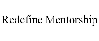 REDEFINE MENTORSHIP