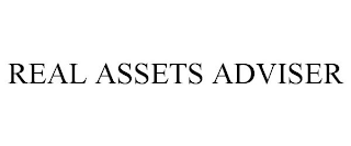 REAL ASSETS ADVISER