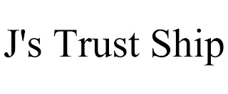 J'S TRUST SHIP