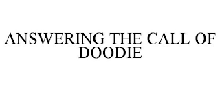 ANSWERING THE CALL OF DOODIE