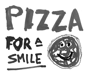 PIZZA FOR A SMILE