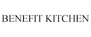 BENEFIT KITCHEN