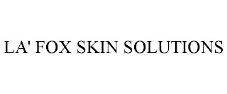 LA' FOX SKIN SOLUTIONS