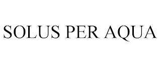 SOLUS PER AQUA