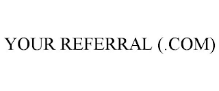 YOUR REFERRAL (.COM)