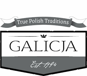 TRUE POLISH TRADITIONS GALICJA EST.1994