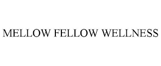 MELLOW FELLOW WELLNESS