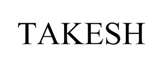 TAKESH