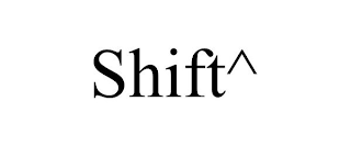 SHIFT^