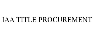 IAA TITLE PROCUREMENT