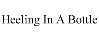 HEELING IN A BOTTLE