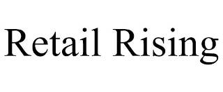 RETAIL RISING