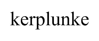 KERPLUNKE