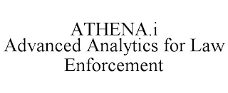 ATHENA.I ADVANCED ANALYTICS FOR LAW ENFORCEMENT