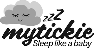 ZZZ MYTICKIE SLEEP LIKE A BABY