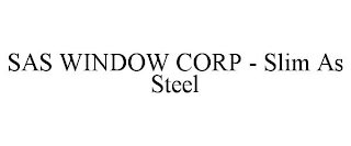 SAS WINDOW CORP - SLIM AS STEEL