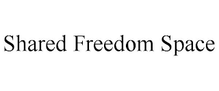 SHARED FREEDOM SPACE