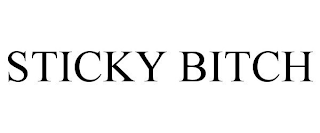 STICKY BITCH