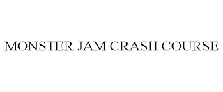 MONSTER JAM CRASH COURSE