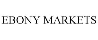 EBONY MARKETS