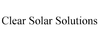 CLEAR SOLAR SOLUTIONS