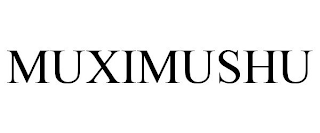 MUXIMUSHU