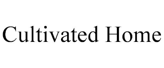 CULTIVATED HOME